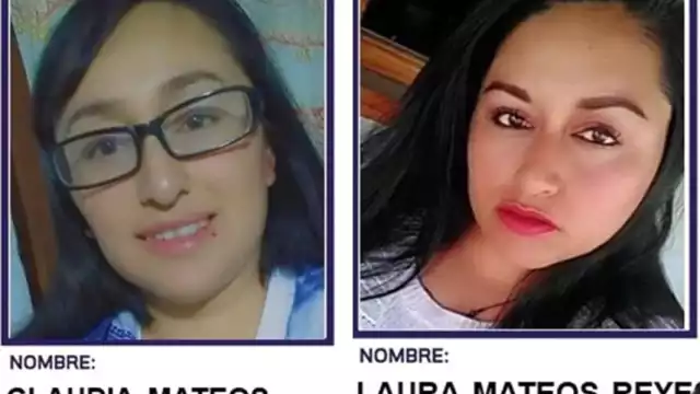 Las hermanas Laura y Claudia Mateos Reyes fueron sustraídas de sus propias casas frente a su familia; sus cadáveres fueron encontrados días después