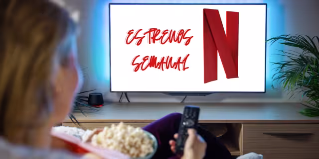 No te pierdas los estrenos de esta semana en Netflix. Foto: Por esto!