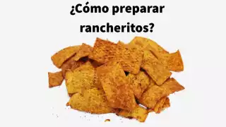 ¿Cómo preparar Rancheritos caseros?
