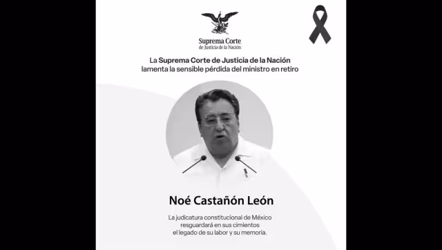 La Suprema Corte de Justicia de la Nación dio a conocer el sensible fallecimiento del ex ministro, Noé Castañón León