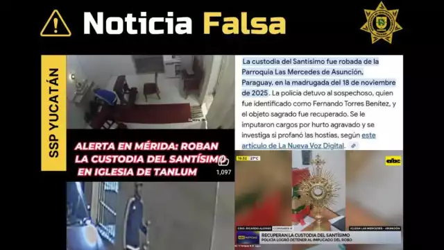 Presunto robo en iglesia de Yucatán es falso; la SSP afirma que el video de de otra fecha y en Paraguay