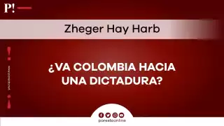 ¿Va Colombia hacia una dictadura?