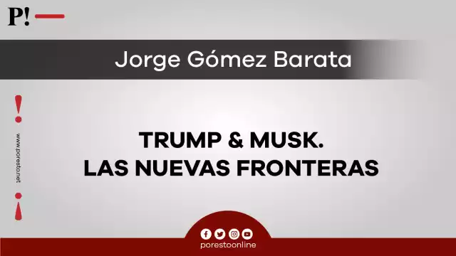 Trump & Musk. Las nuevas fronteras