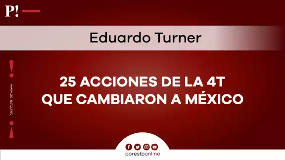 25 acciones de la 4T que cambiaron a México