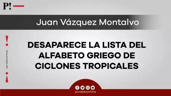 Desaparece la lista del alfabeto griego de ciclones tropicales Desaparece la lista del alfabeto griego de ciclones tropicales