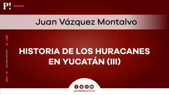 Historia de los huracanes en Yucatán (III) Historia de los huracanes en Yucatán (III)