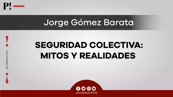 Seguridad colectiva: Mitos y realidades