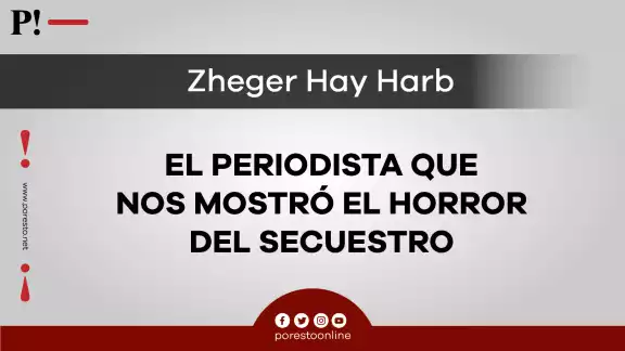 El periodista que nos mostró el horror del secuestro