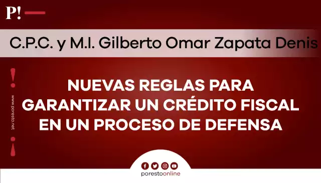 Nuevas reglas para garantizar un crédito fiscal en un proceso de defensa