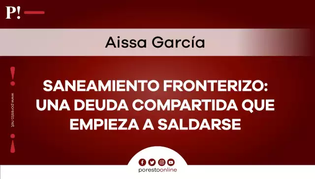 Saneamiento fronterizo: Una deuda compartida que empieza a saldarse