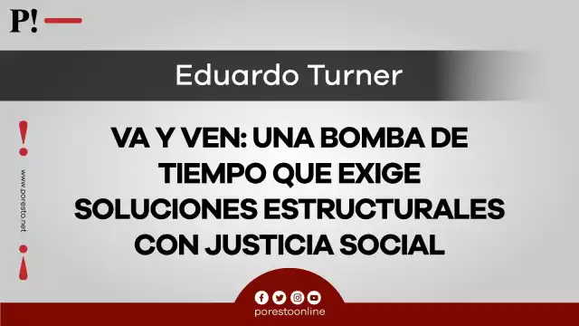 Va y Ven: Una bomba de tiempo que exige soluciones estructurales con justicia social