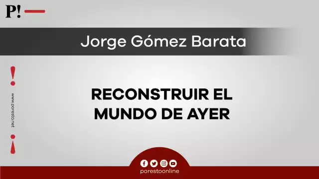 Reconstruir el mundo de ayer