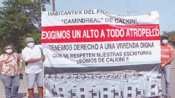 Los habitantes advirtieron que bloquearán las calles sí el gobierno estatal no respeta las escrituras de sus predios