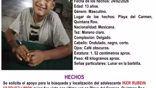Activan Alerta Amber por desaparición de menor de 13 años en Playa del Carmen