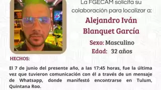 Activan ficha de búsqueda de Alejandro Iván Blanquet García, tras desaparecer en Tulum