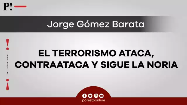 El terrorismo ataca, contraataca y sigue la noria