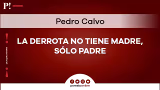 La derrota no tiene madre, sólo padre
