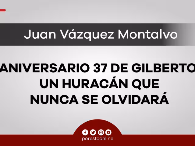 Aniversario 37 de Gilberto, un huracán que nunca se olvidará