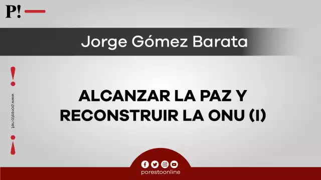 Alcanzar la paz y reconstruir la ONU (I)