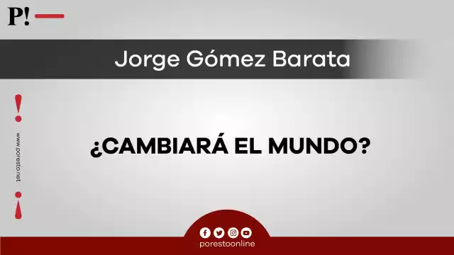 ¿Cambiará el mundo?