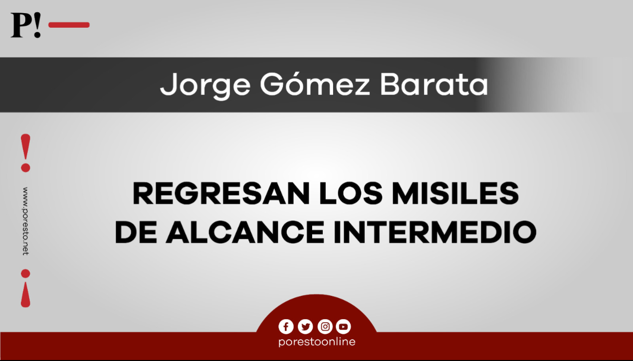 Regresan los misiles de alcance intermedio Regresan los misiles de alcance intermedio