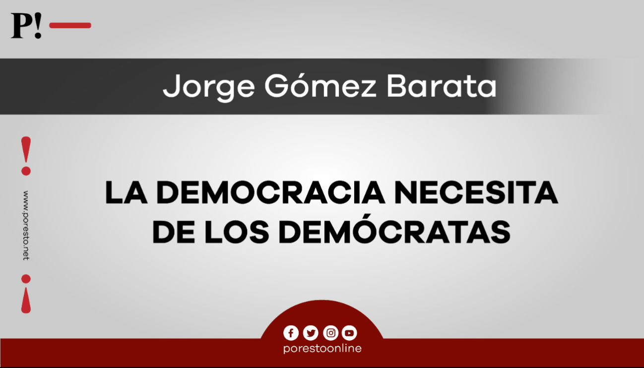 La democracia necesita de los demócratas La democracia necesita de los demócratas