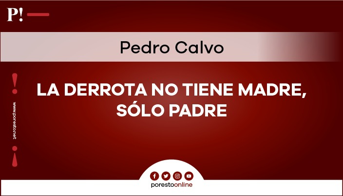 La derrota no tiene madre, sólo padre