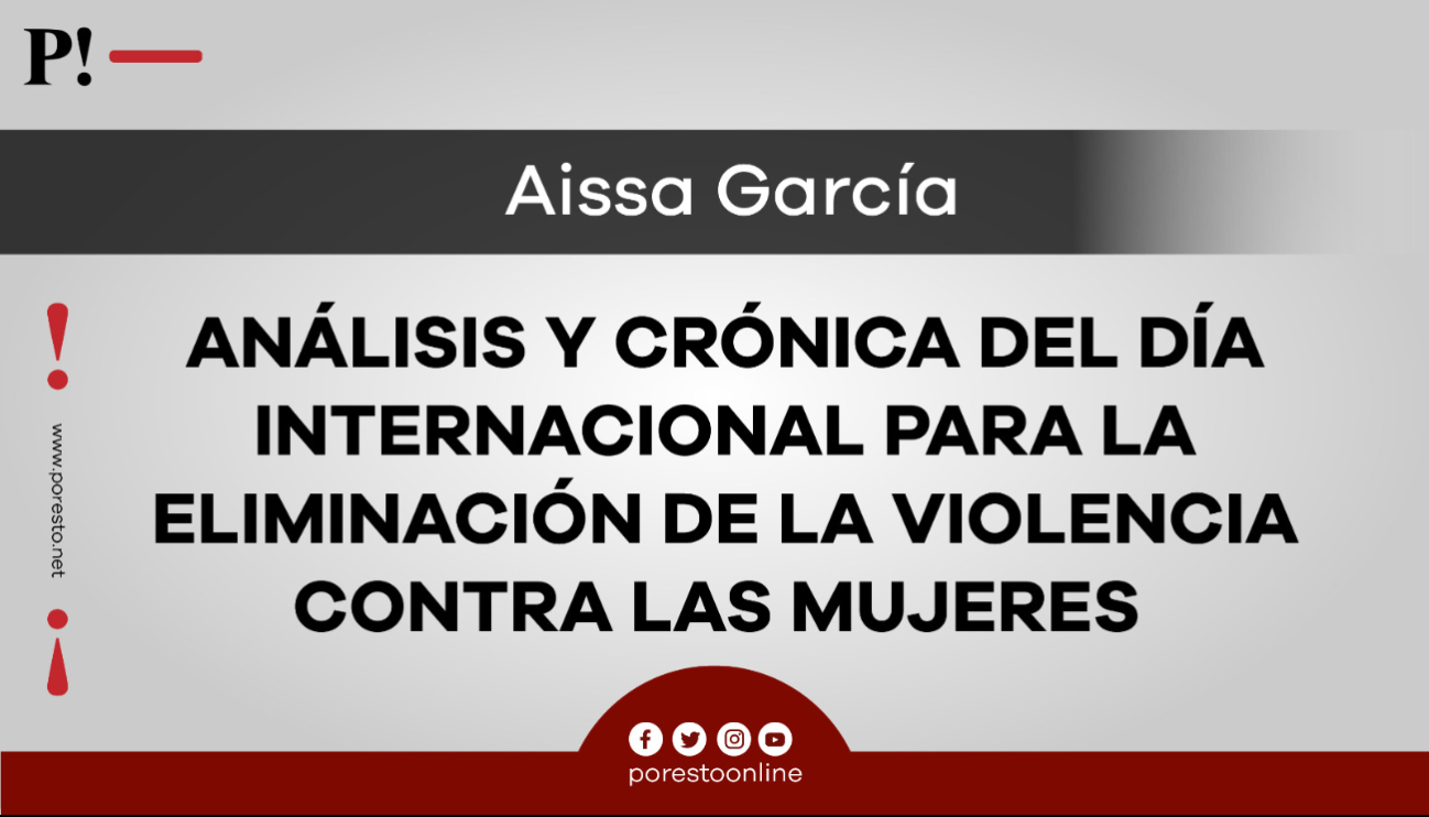 Análisis y crónica del Día Internacional para la Eliminación de la Violencia contra las Mujeres