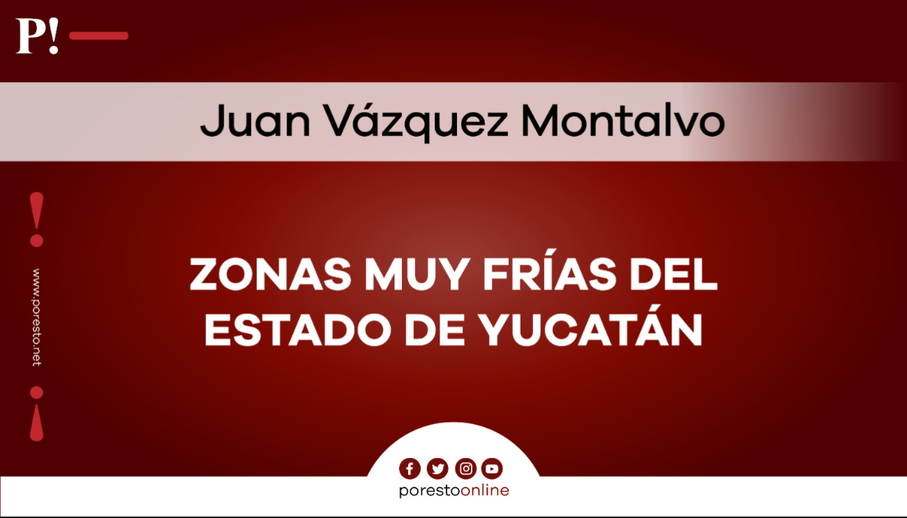 Zonas muy frías del Estado Yucatán