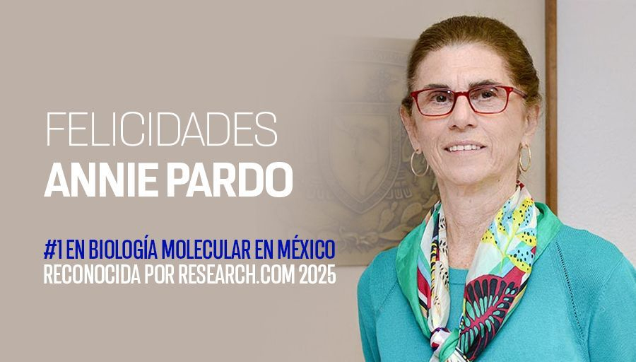 La UNAM felicitó el reconocimiento a la Dra. Annie Pardo La UNAM felicitó el reconocimiento a la Dra. Annie Pardo