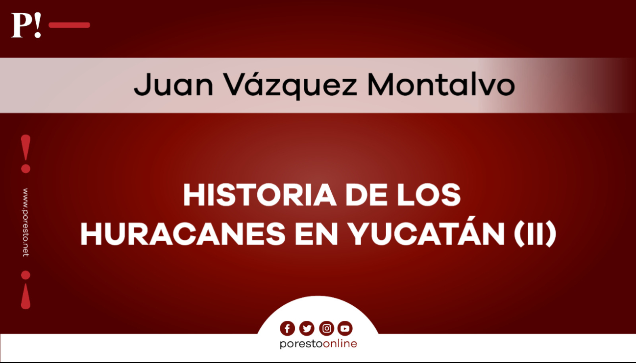 Historia de los huracanes en Yucatán (II)