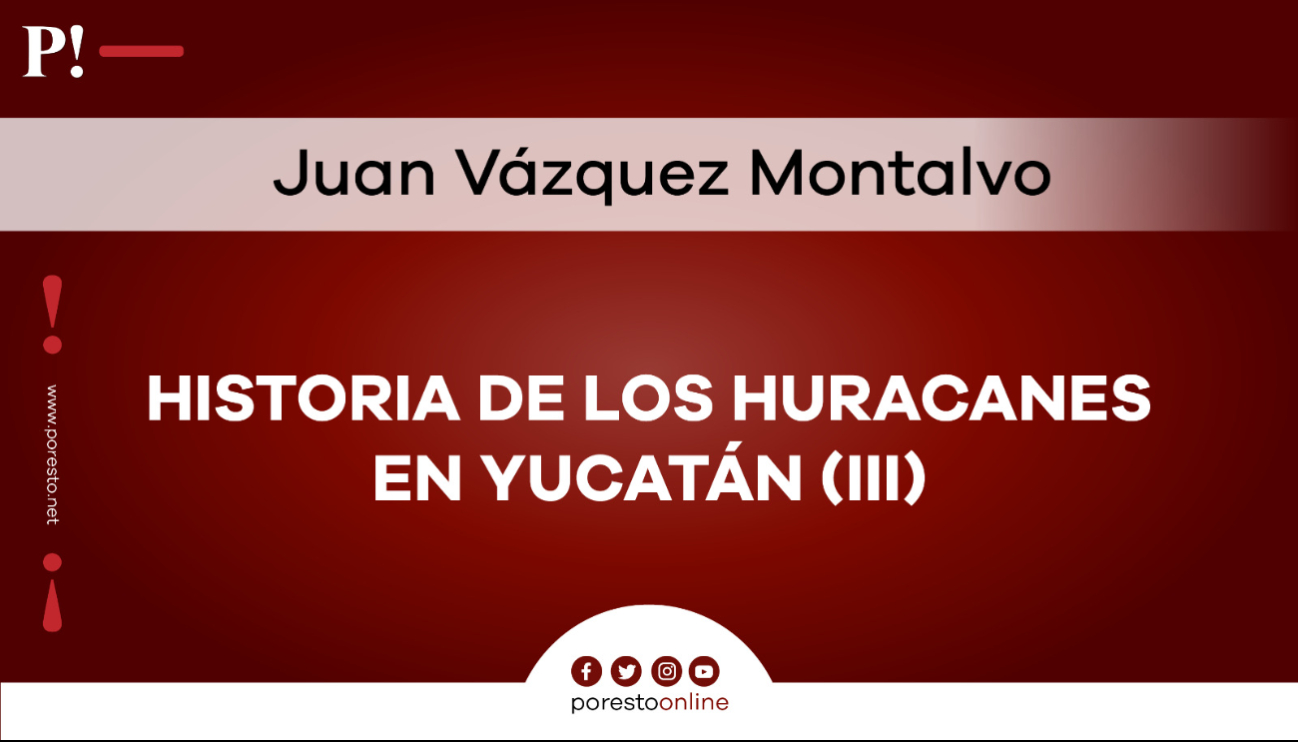   Historia de los huracanes en Yucatán (III)  