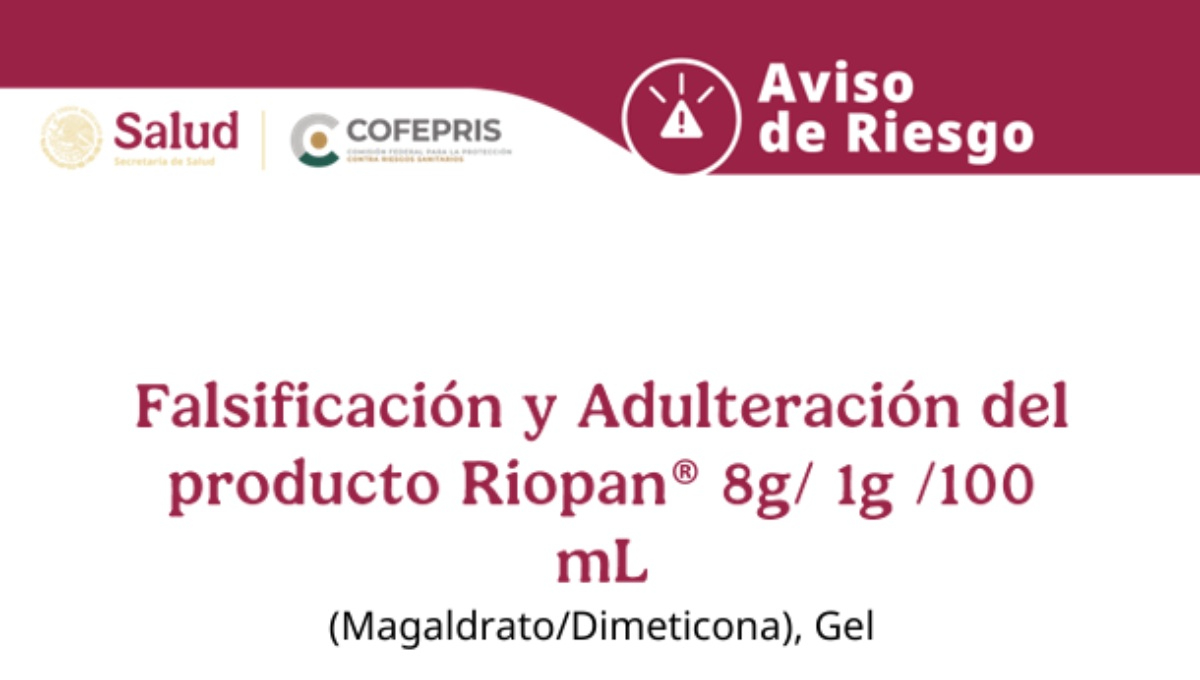 Cofepris alerta por falsificación de Riopan y otros cuatro medicamentos.