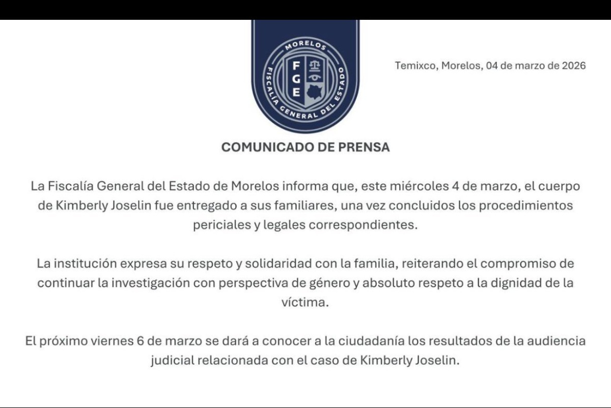 Fiscalía de Morelos reporta que hizo entrega del cuerpo de Kimberly Joselín.