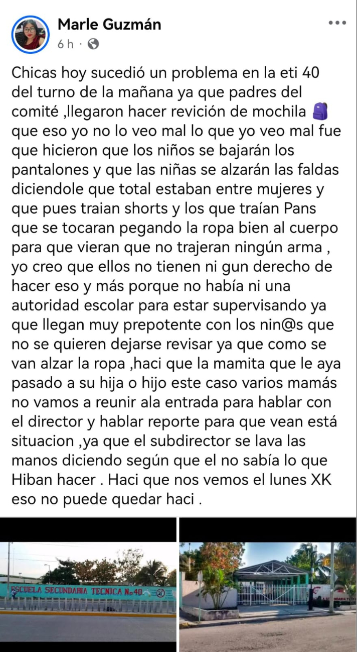 Madres denunciaron presuntos excesos durante las revisiones a alumnas.